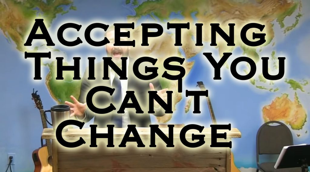 Accepting Things You Can't Change