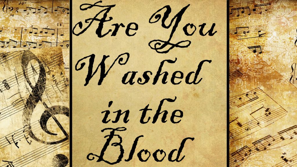 Are You Washed in the Blood | Hymn