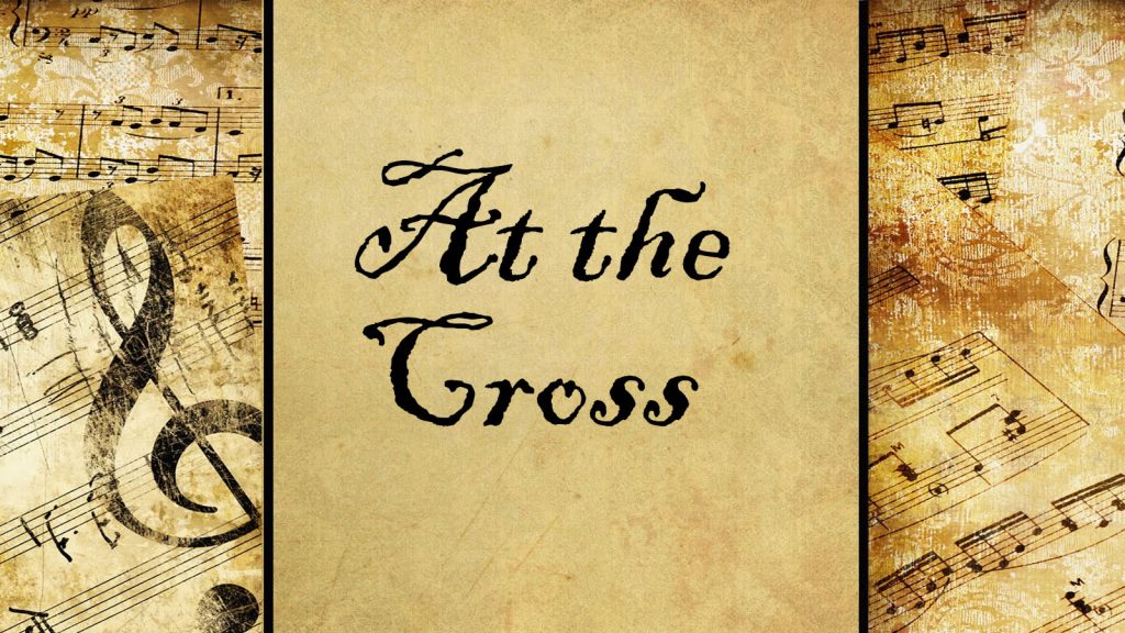 At the Cross | Hymn