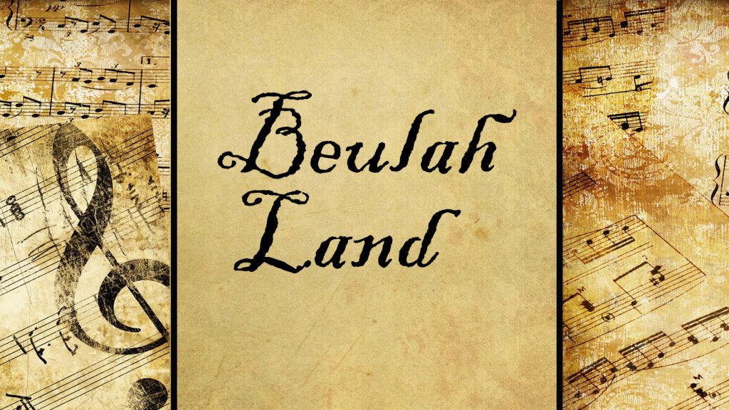 Beulah Land | Hymn