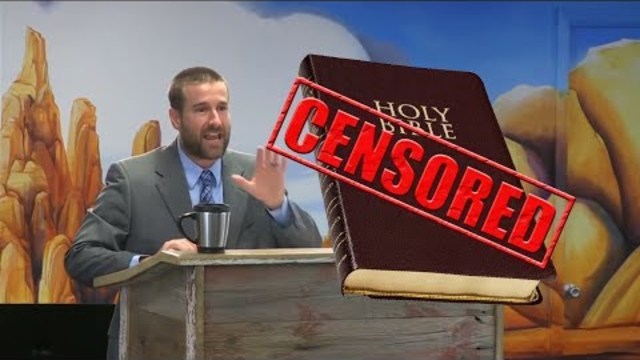 Censorship of God's Word (Ironically YouTube Censored this Sermon!)