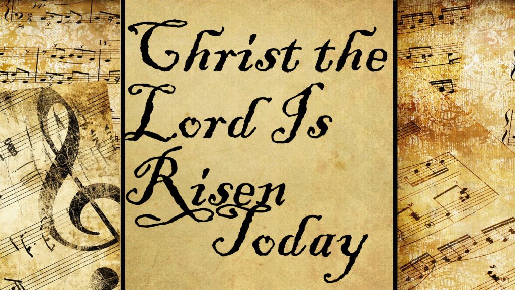 Christ the Lord Is Risen Today | Hymn