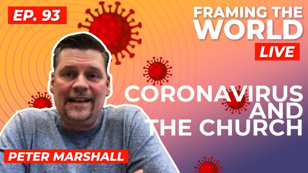 Coronavirus and the Church with Dr. Peter Marshall (Episode 93)