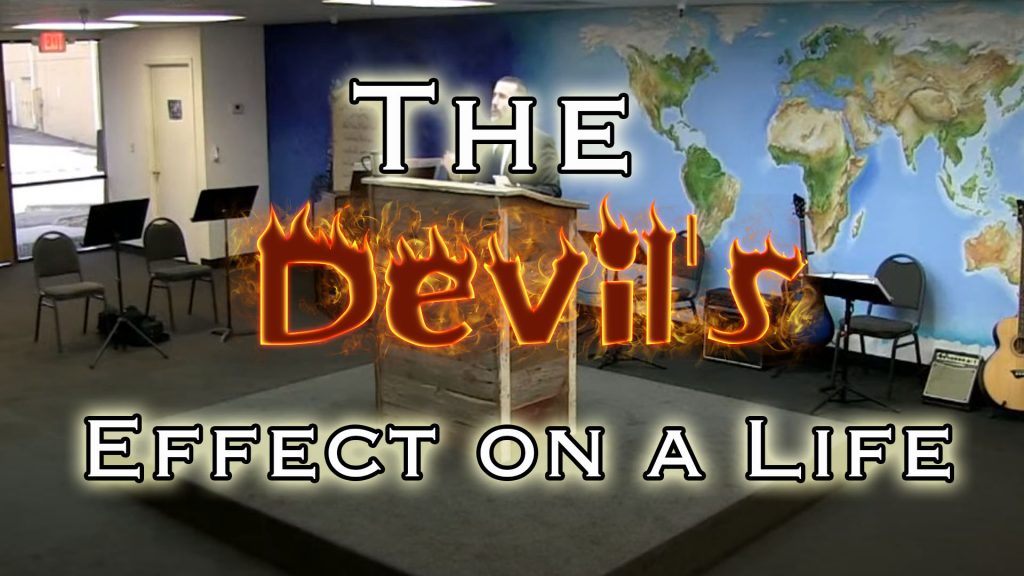 The Devil's Effect on a Life | Pastor Steven Anderson