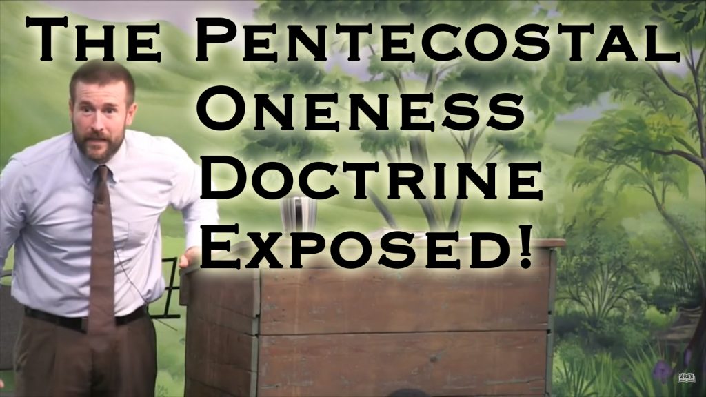 The Pentecostal Oneness Doctrine Exposed!