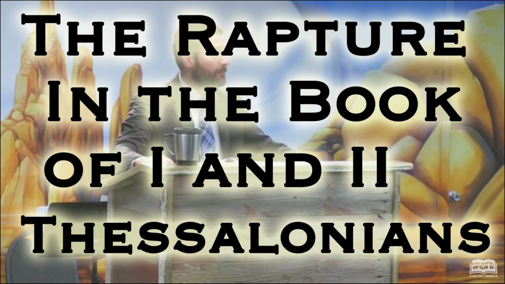 The Rapture In the Book of I and II Thessalonians