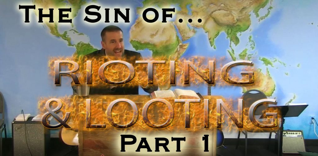 The Sin of Rioting & Looting Part 1