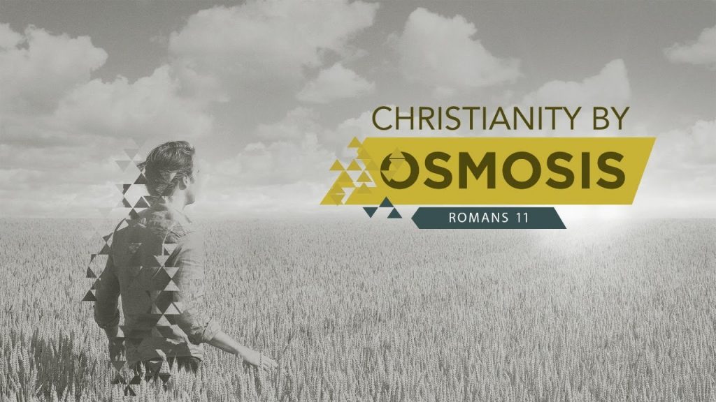 Christianity by Osmosis- Preached by Pastor Bruce Mejia