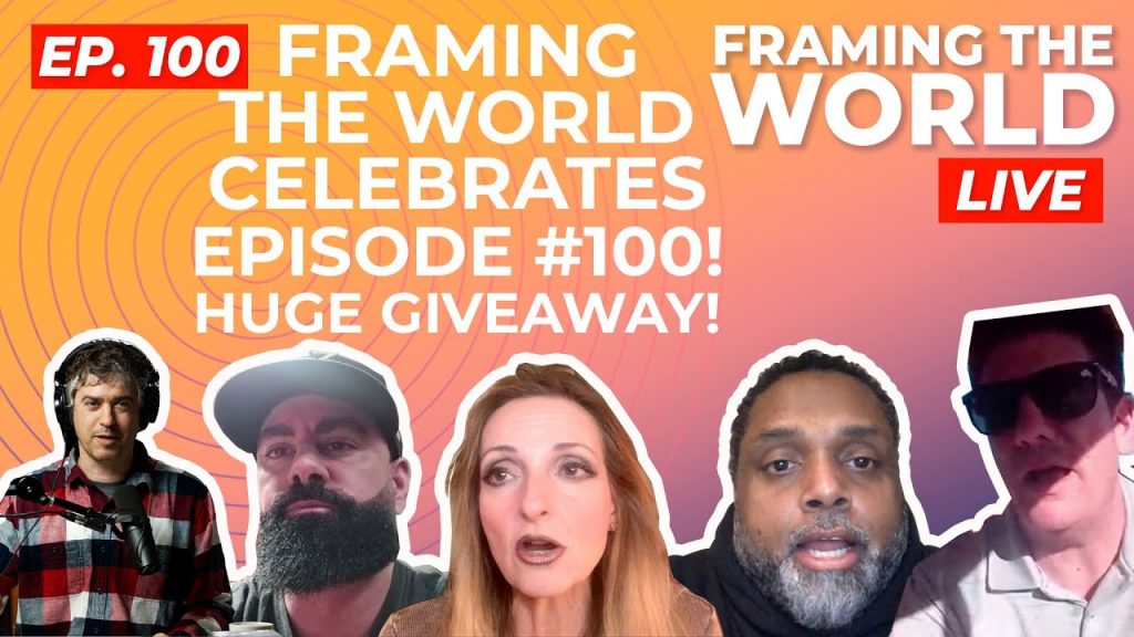 Framing the World Celebrates 100 Episodes!
