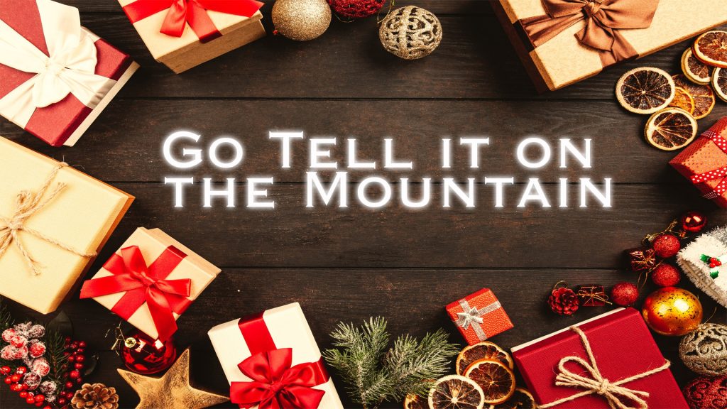 Go Tell it on the Mountain | Christmas Hymn