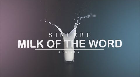 Sincere Milk of the Word | Pastor Bruce Mejia