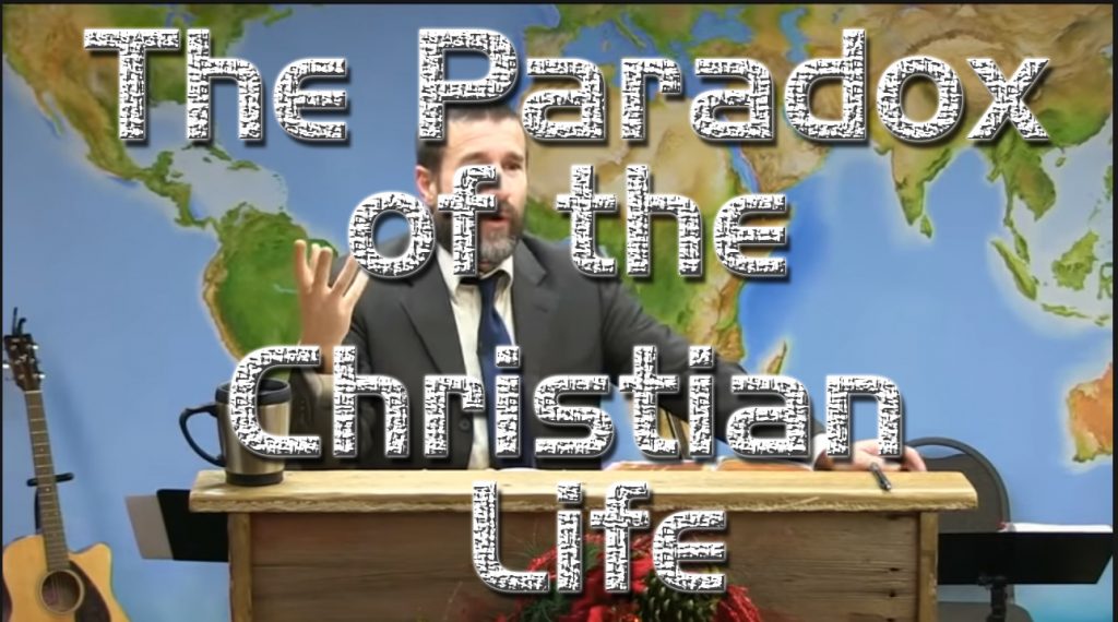 The Paradox of the Christian Life | KJV Baptist Preaching by Pastor Anderson