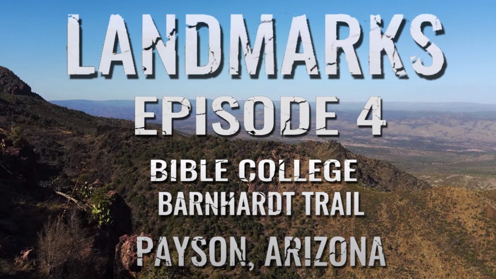 Landmarks Episode 4: Bible College (Season 1) | Barnhardt Trail Payson, Arizona | Bruce Mejia