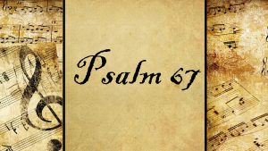 Psalm 67 | Set to Music