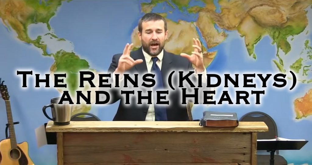 The Reins (Kidneys) and the Heart | Sermon by Pastor Steven Anderson