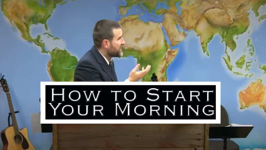 How to Start Your Morning | Preaching by Pastor Anderson
