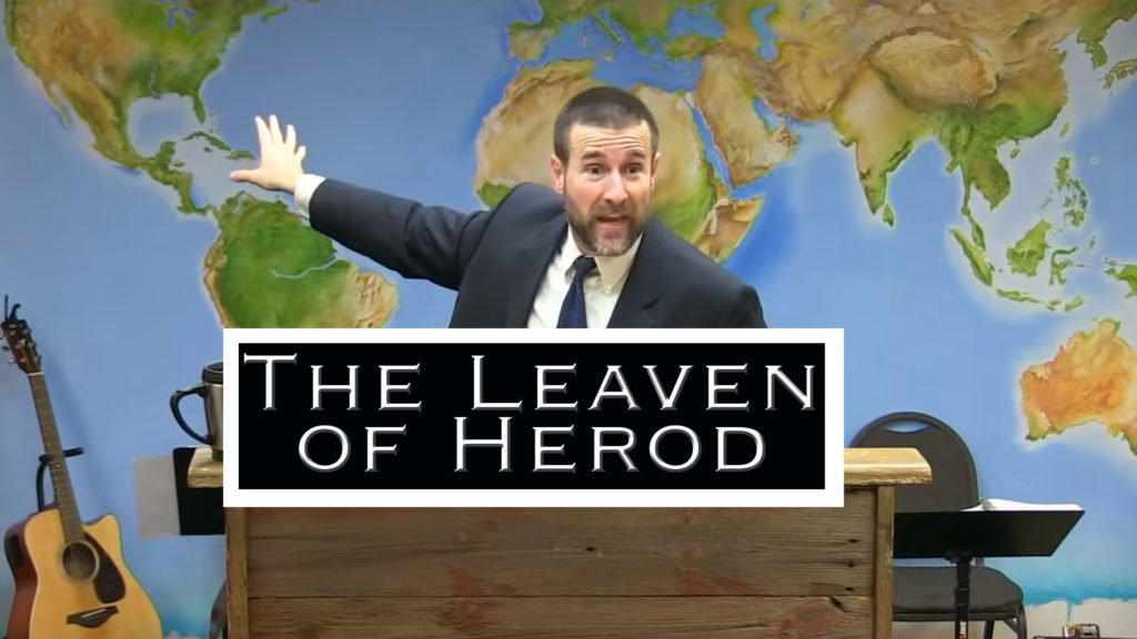 The Leaven of Herod | Steven Anderson Preaching