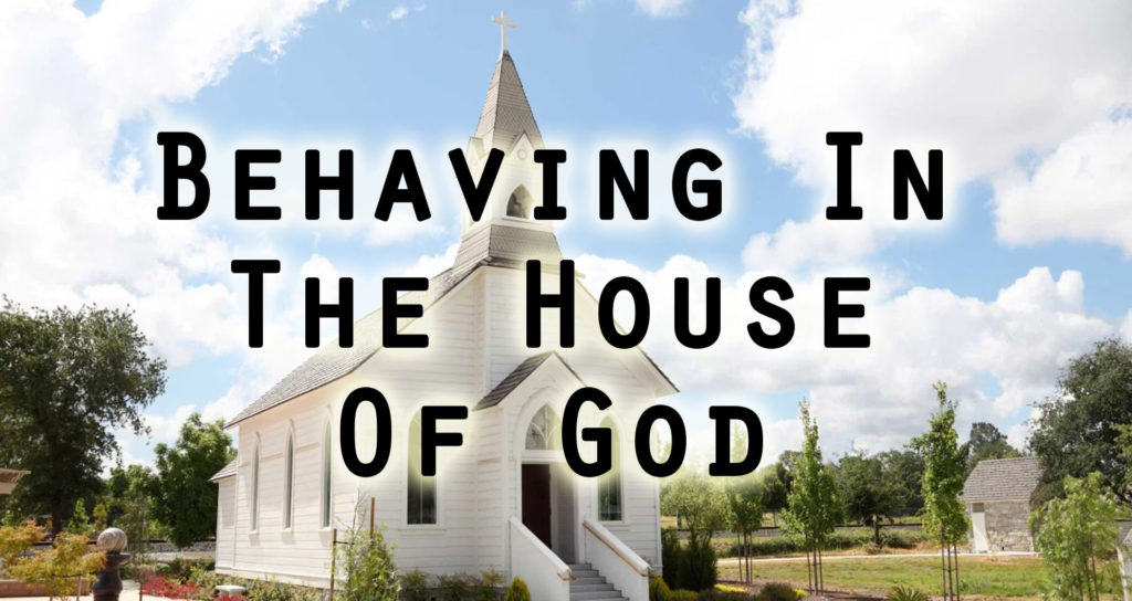 Behaving In The House Of God | Sermon by Pastor Steven L. Anderson