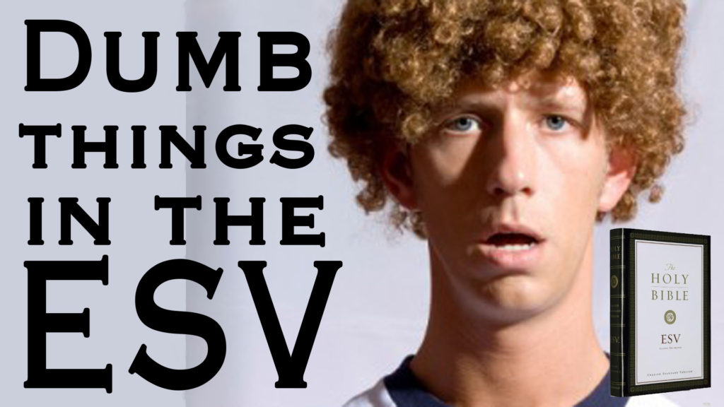 Dumb Things in the ESV | Steven Anderson