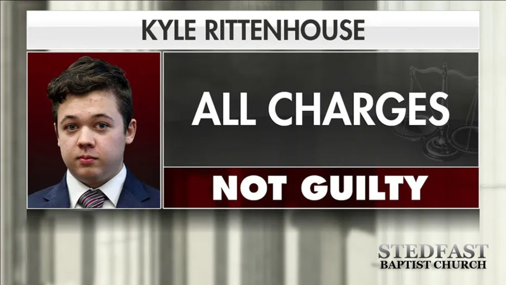 Kyle Rittenhouse: Not Guilty Verdict - Pastor Jonathan Shelley | Stedfast Baptist Church