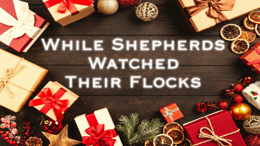 While Shepherds Watched Their Flocks | Christmas Hymn