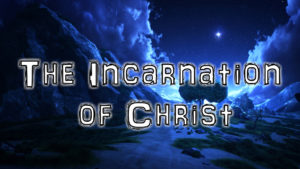 The Incarnation of Christ | Preaching by Pastor Anderson
