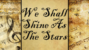 We Shall Shine As The Stars | Hymn