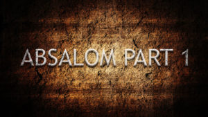 Absalom Part 1 | Pastor Steven Anderson
