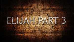 Elijah Part Three | Pastor Anderson