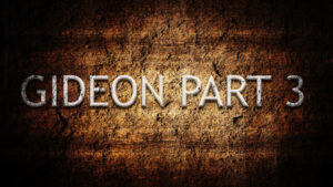 Gideon Part 3 | Pastor Anderson