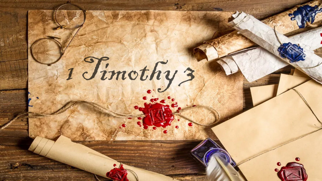 1 Timothy Chapter 3 | Pastor Anderson