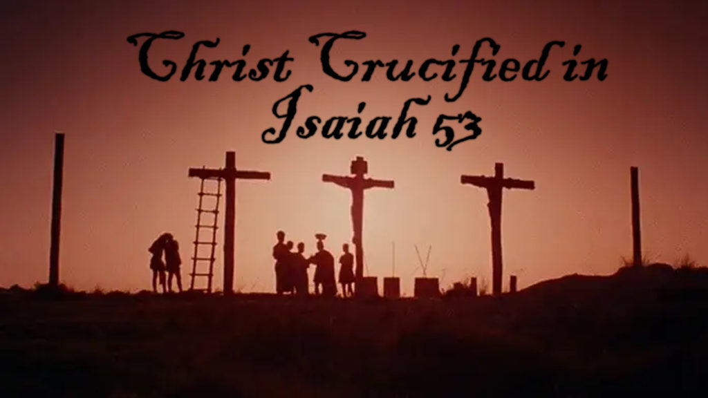 Christ Crucified in Isaiah 53 | Pastor Anderson