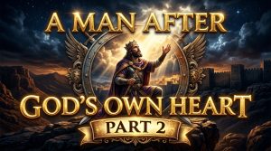 A Man After Gods Own Heart Part 2 | Pastor Anderson